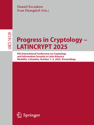 cover image of Progress in Cryptology – LATINCRYPT 2025
